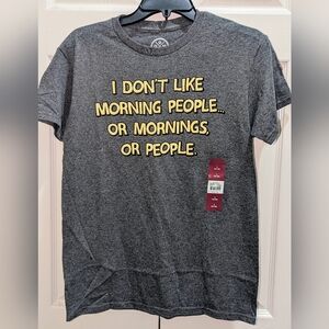 NWT," I don't like warning people...Or mornings,or people" gray,tee–men's size S